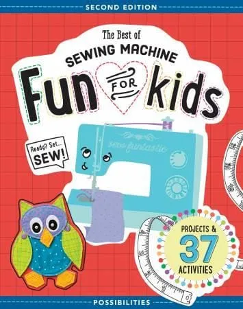 for Kids, Second Edition Best of Sewing Machine Fun